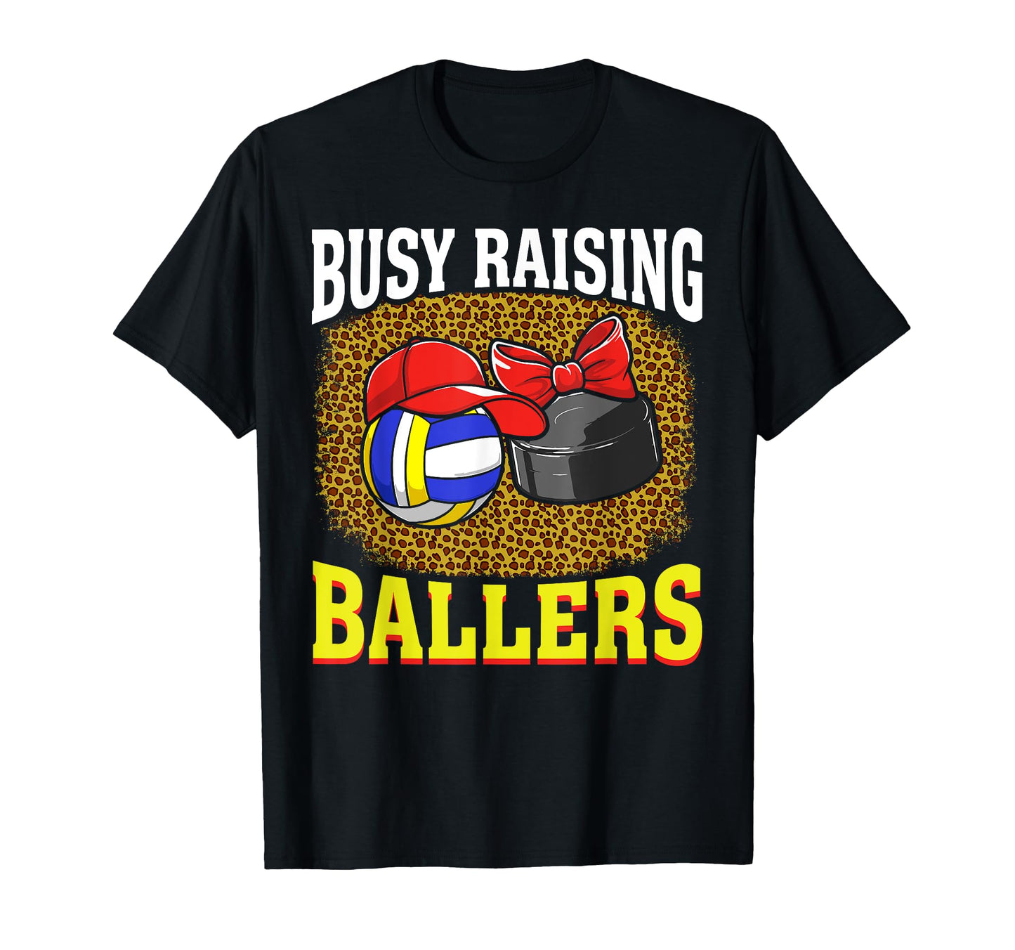 Busy Raising Ballers Volleyball Hockey Mom T-Shirt - Trendy Graphic Unisex - T-Shirt, Sweatshirt, Hoodie