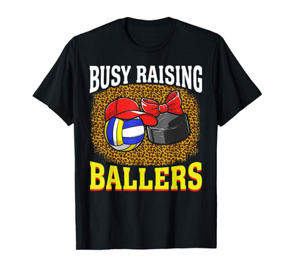 Busy Raising Ballers Volleyball Hockey Mom T-Shirt - Trendy Graphic Unisex - T-Shirt, Sweatshirt, Hoodie