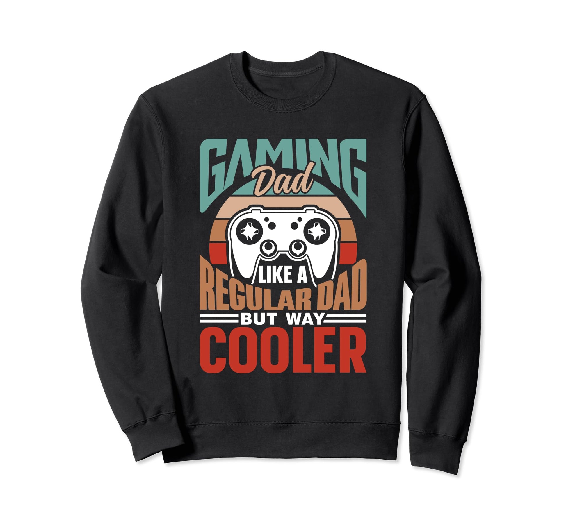 Gaming Dad Like Regular Dad Only Sweatshirt - Custom Art Print Men Women - T-Shirt, Sweatshirt, Hoodie