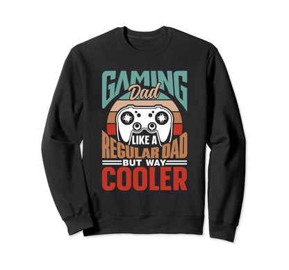 Gaming Dad Like Regular Dad Only Sweatshirt - Custom Art Print Men Women - T-Shirt, Sweatshirt, Hoodie
