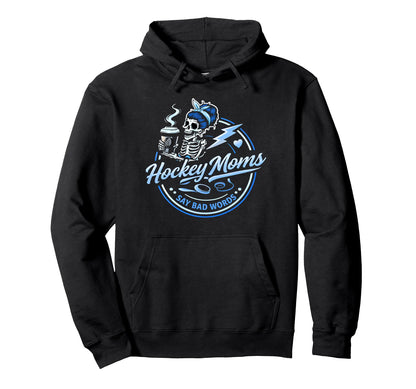 Hockey Moms Say Bad Words Funny Team Hoodie - Minimalist Print for Adults - T-Shirt, Sweatshirt, Hoodie