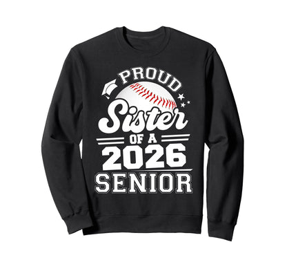 Proud Sister 2026 Senior Graduate Sweatshirt - Custom Art Print for Adults - T-Shirt, Sweatshirt, Hoodie