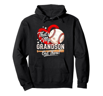 Thats My Grandson Out There Baseball Hoodie - Streetwear Style Men Women - T-Shirt, Sweatshirt, Hoodie