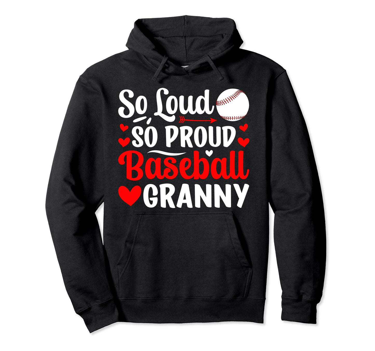 So Loud So Proud Baseball Granny Hoodie - Custom Art Print Men Women - T-Shirt, Sweatshirt, Hoodie