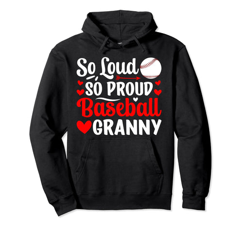 So Loud So Proud Baseball Granny Hoodie - Custom Art Print Men Women - T-Shirt, Sweatshirt, Hoodie