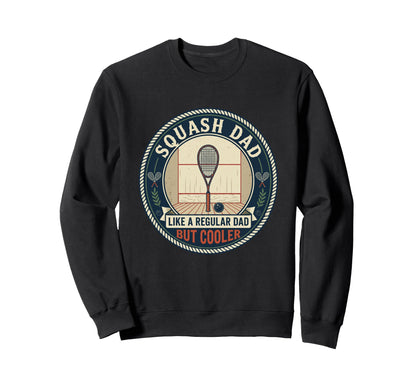 Squash Dad Player Court Racket Sweatshirt - Streetwear Style for Adults - T-Shirt, Sweatshirt, Hoodie