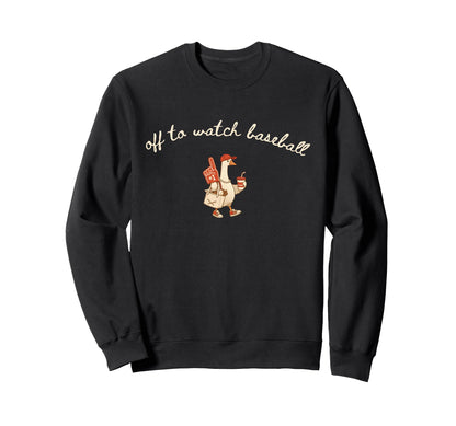 Funny Off To Watch Baseball Silly Sweatshirt - Graphic Print Men Women - T-Shirt, Sweatshirt, Hoodie