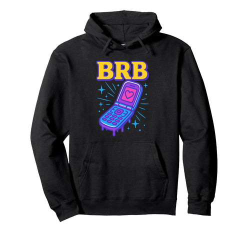 Y2K Brb Flip Phone Vaporwave Hoodie - Casual Everyday Wear for Adults - T-Shirt, Sweatshirt, Hoodie