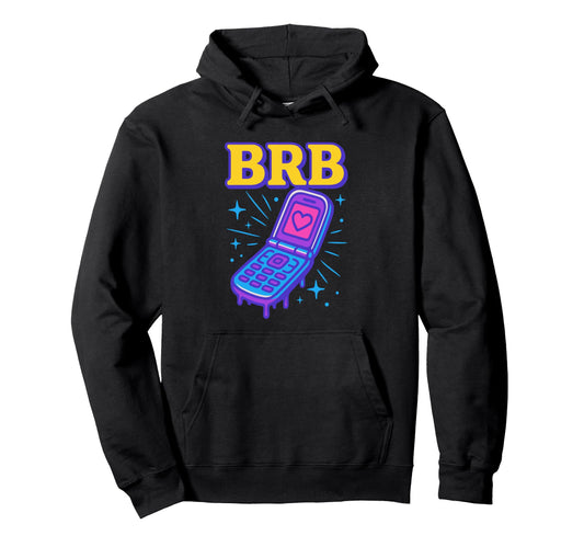 Y2K Brb Flip Phone Vaporwave Hoodie - Casual Everyday Wear for Adults - T-Shirt, Sweatshirt, Hoodie