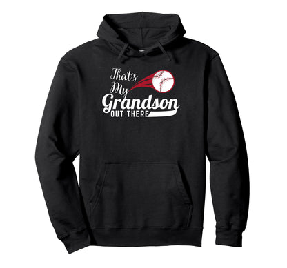 Thats My Grandson Out There Baseball Hoodie - Trendy Graphic for Adults - T-Shirt, Sweatshirt, Hoodie