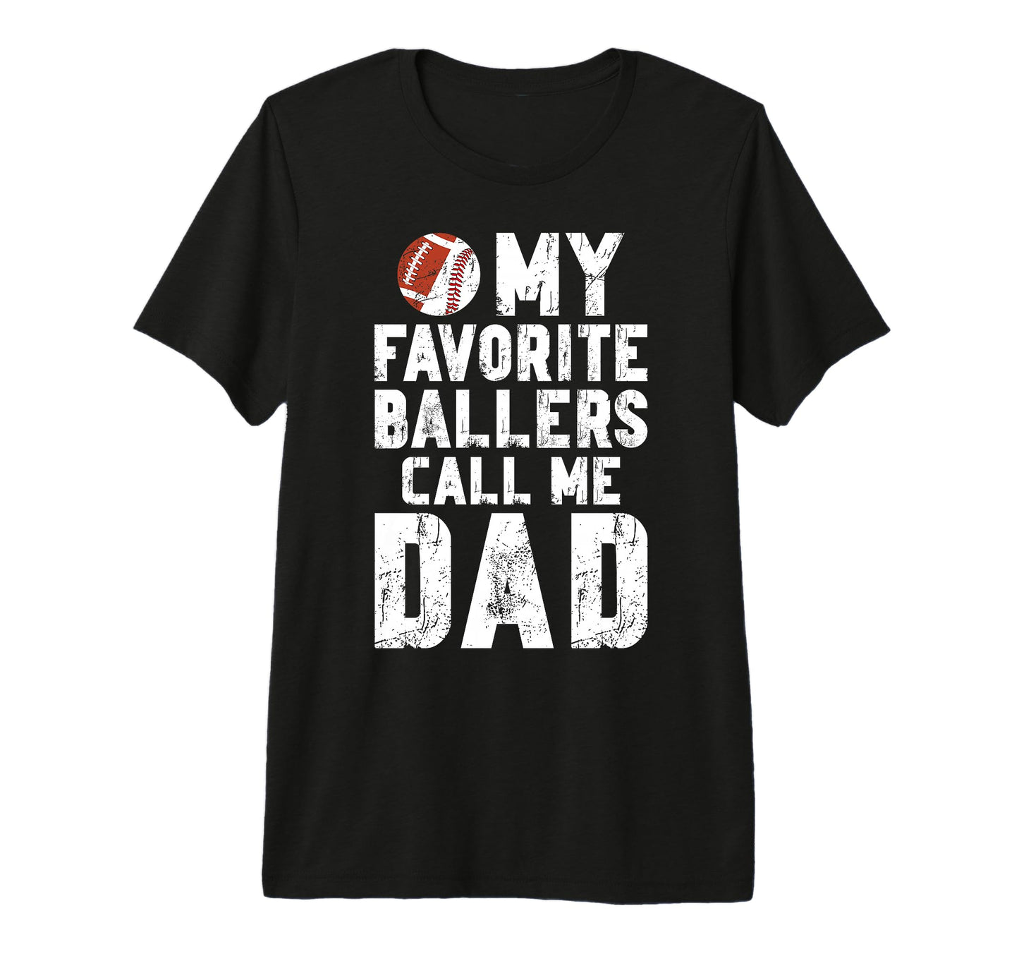 Mens My Favorite Ballers Call Me Dad T-Shirt - Novelty Apparel Men Women - T-Shirt, Sweatshirt, Hoodie