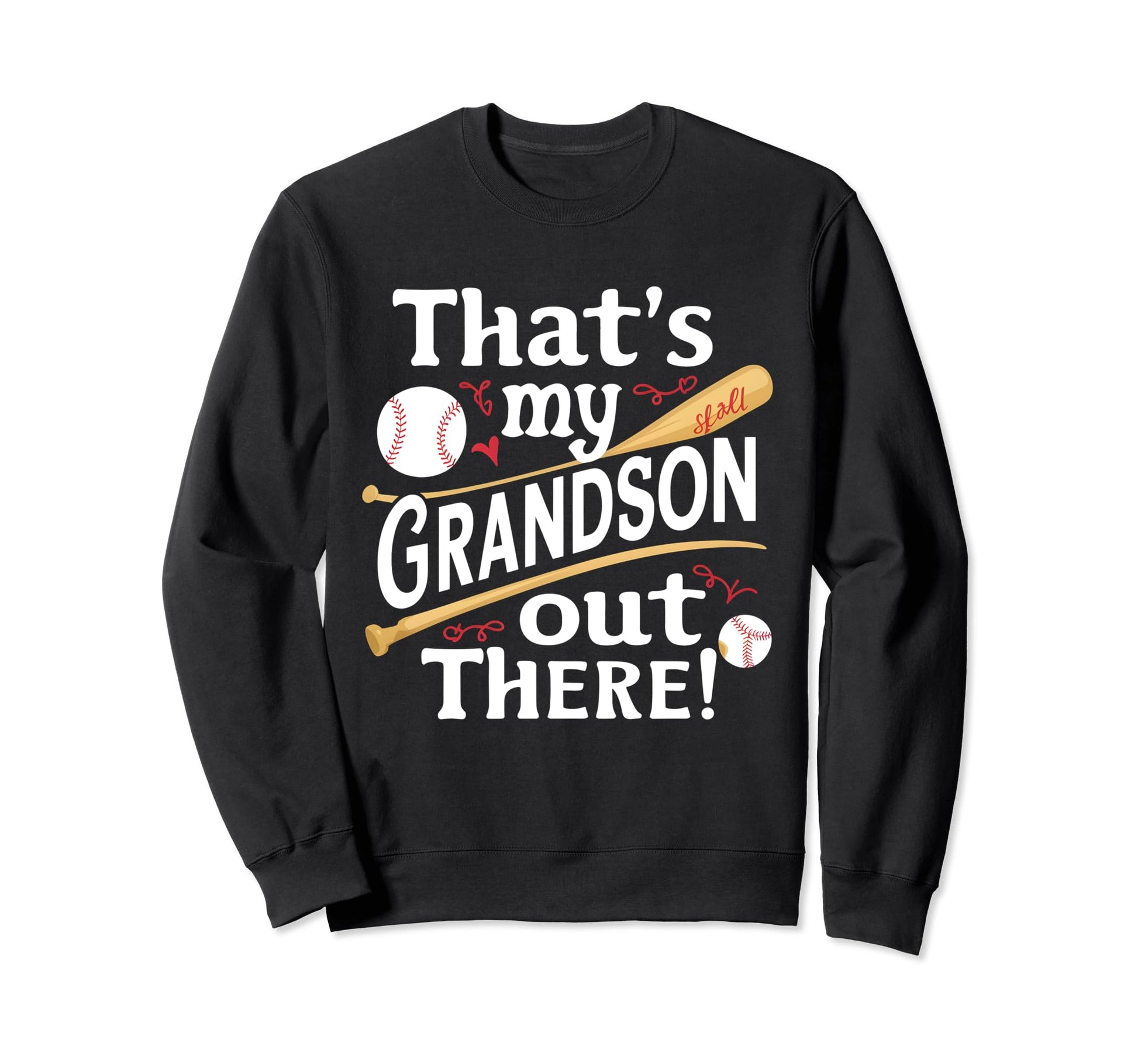 Thats My Grandson Out There Baseball Sweatshirt - Novelty Apparel Unisex - T-Shirt, Sweatshirt, Hoodie