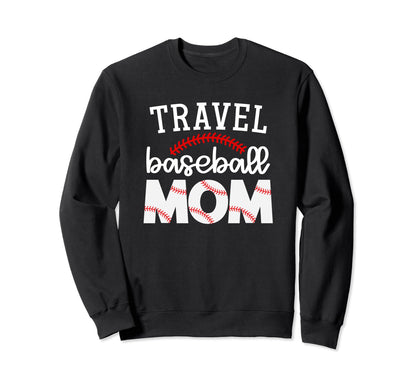 Travel Baseball Mom Gift Baseball Sweatshirt - Unique Graphic for Adults - T-Shirt, Sweatshirt, Hoodie