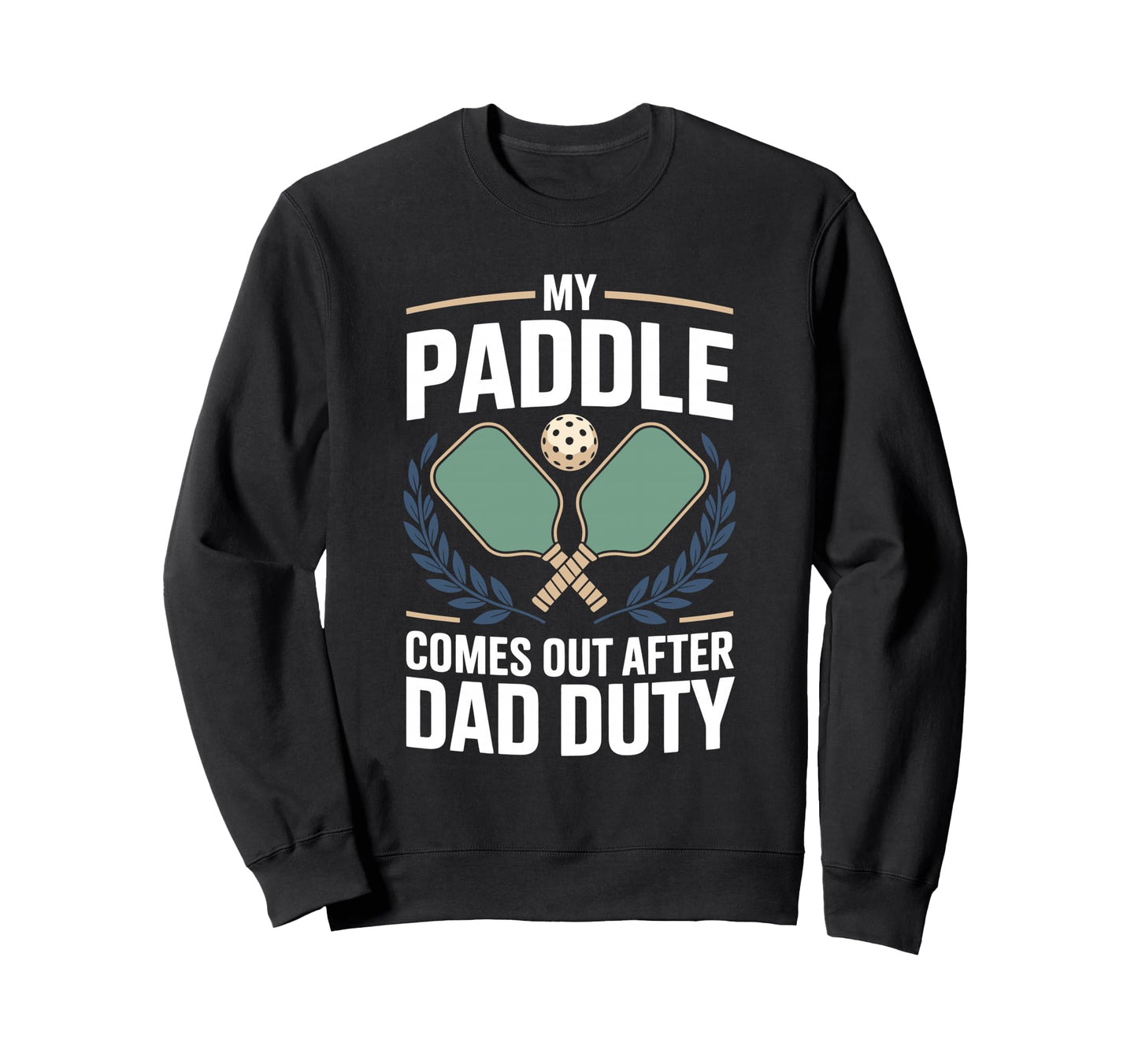 Pickleball Dad Papa Paddle Sport Sweatshirt - Streetwear Style Men Women - T-Shirt, Sweatshirt, Hoodie