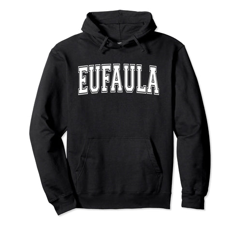 Eufaula Al Alabama Usa Sports Varsity Hoodie - Fun Novelty Design Unisex - T-Shirt, Sweatshirt, Hoodie