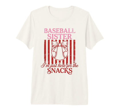 Baseball Sister Im Here Snacks Funny T-Shirt - Unique Graphic Men Women - T-Shirt, Sweatshirt, Hoodie