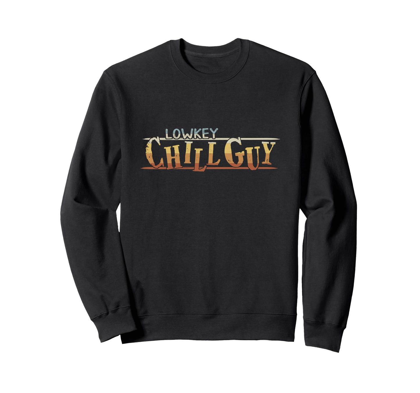 Lowkey Chill Guy Rainbow Meme Fun Sweatshirt - Novelty Apparel Unisex - T-Shirt, Sweatshirt, Hoodie