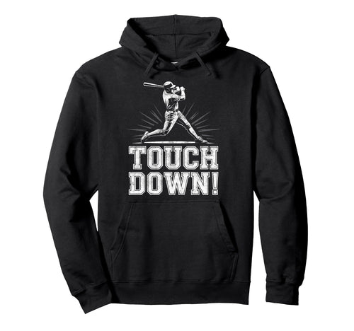 Baseball Football Joke Touchdown Funny Hoodie - Streetwear Style Unisex - T-Shirt, Sweatshirt, Hoodie