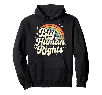 Rainbow Big Fan Human Rights Hoodie - Trendy Graphic for Adults - T-Shirt, Sweatshirt, Hoodie