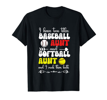 Baseball Aunt And Softball Aunt Ballers T-Shirt - Novelty Apparel Men Women - T-Shirt, Sweatshirt, Hoodie