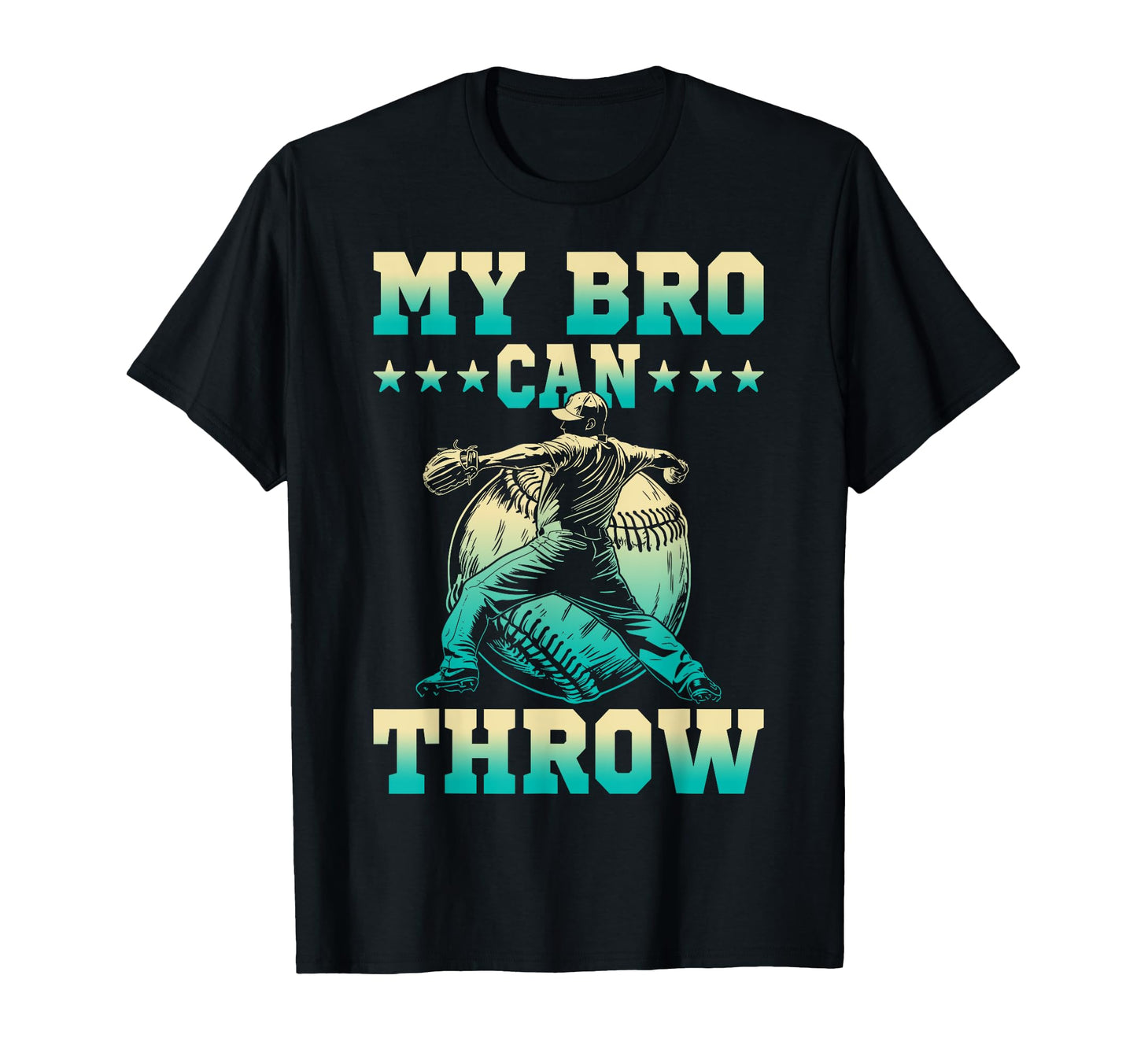 My Bro Can Throw Baseball Brother T-Shirt - Casual Everyday Wear Men Women - T-Shirt, Sweatshirt, Hoodie