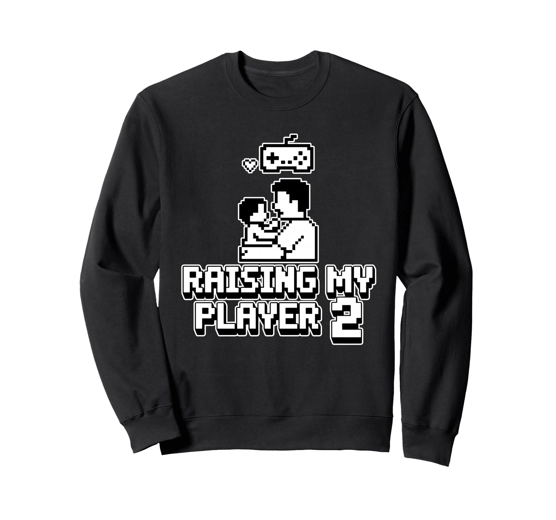Raising My Player 2 Funny Gaming Sweatshirt - Streetwear Style Men Women - T-Shirt, Sweatshirt, Hoodie