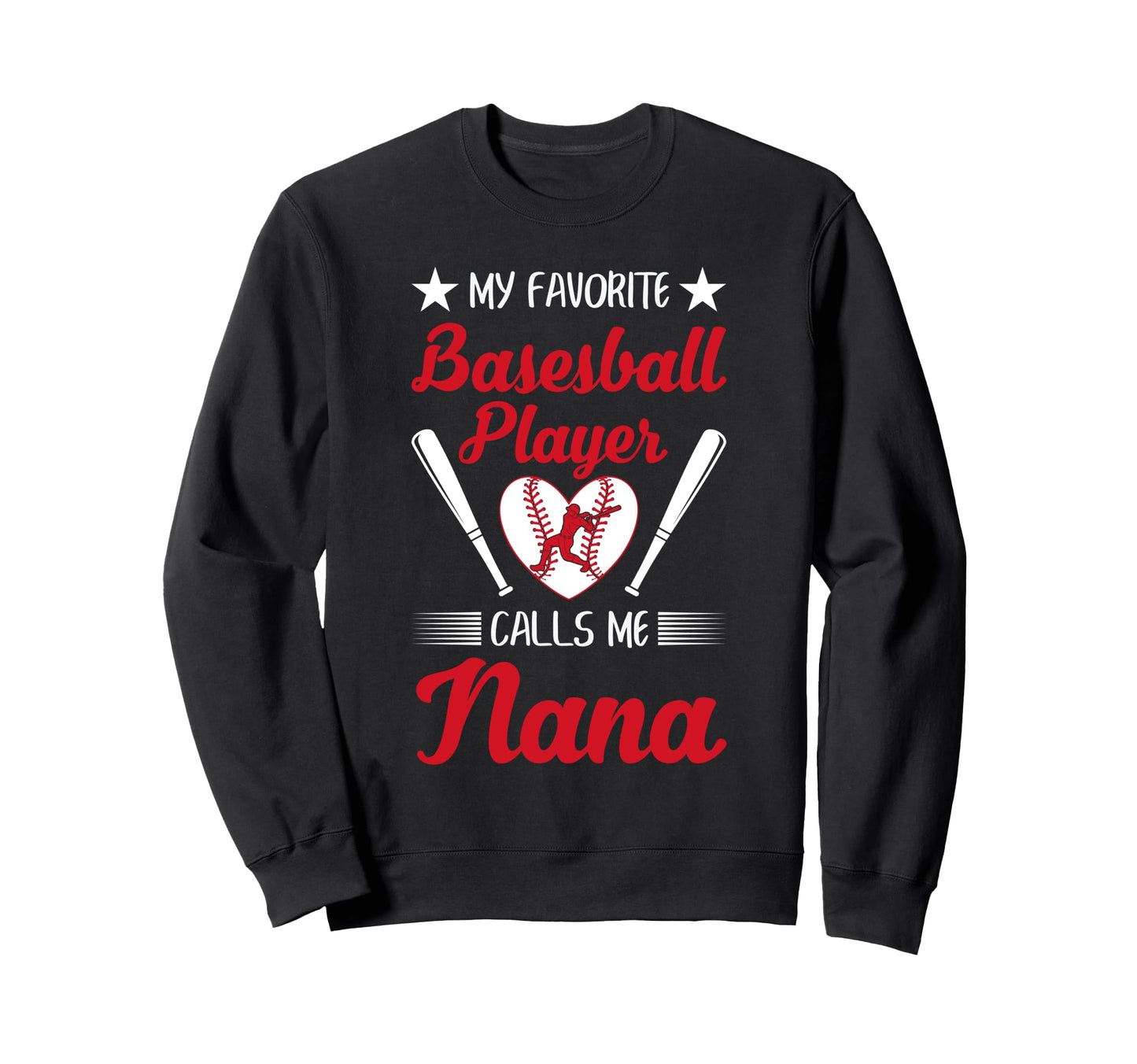 My Favorite Baseball Players Call Me Sweatshirt - Graphic Print Men Women - T-Shirt, Sweatshirt, Hoodie