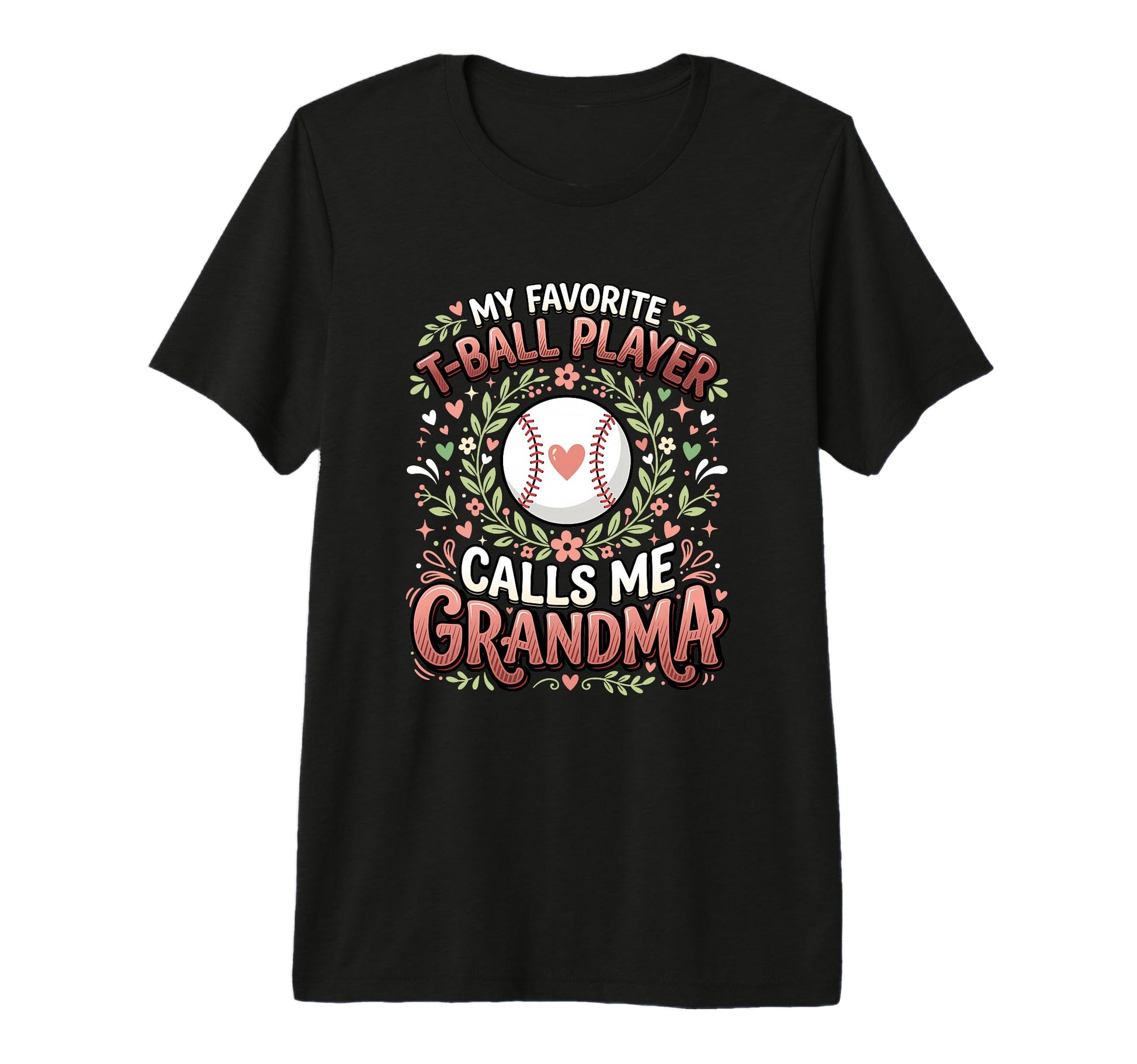 Favorite T Ball Player Calls Me T-Shirt - Casual Everyday Wear for Adults - T-Shirt, Sweatshirt, Hoodie