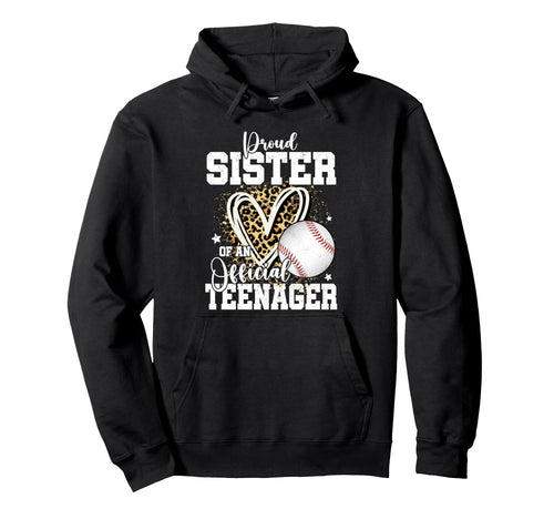 Proud Sister Teenager 13Th Birthday Hoodie - Novelty Apparel Unisex - T-Shirt, Sweatshirt, Hoodie
