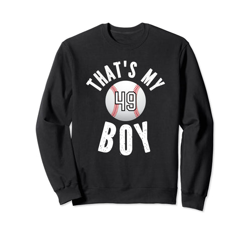 Thats My Baseball Jersey Number 49 Sweatshirt - Trendy Graphic for Adults - T-Shirt, Sweatshirt, Hoodie