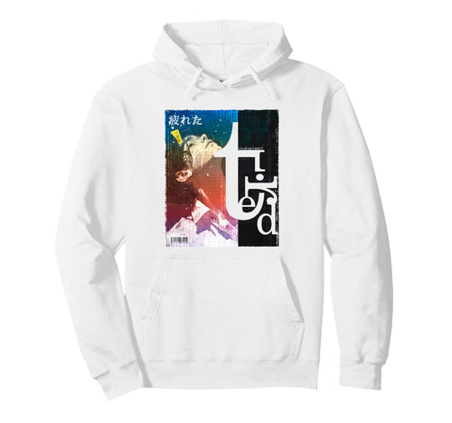 Tired Vaporwave Text Japanese Hoodie - Custom Art Print for Adults - T-Shirt, Sweatshirt, Hoodie