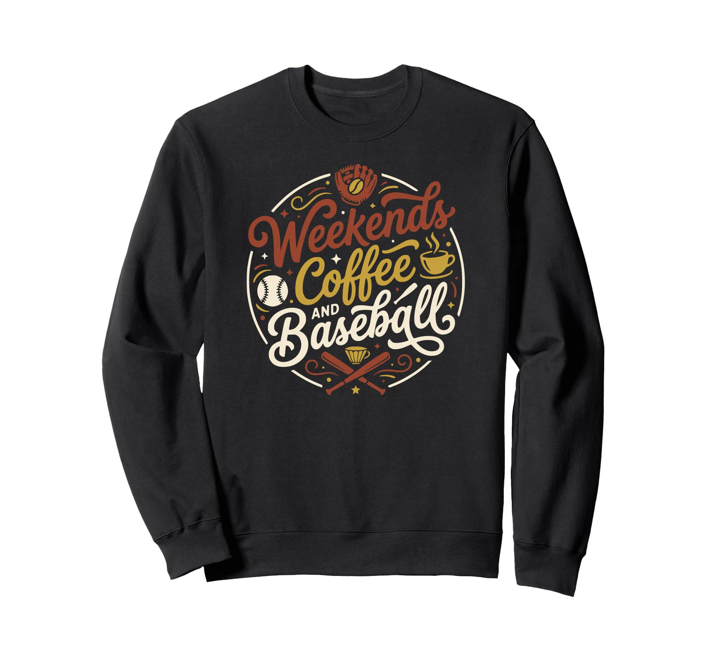 Funny Baseball Mom Weekends Coffee And Sweatshirt - Unique Graphic Unisex - T-Shirt, Sweatshirt, Hoodie