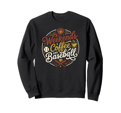 Funny Baseball Mom Weekends Coffee And Sweatshirt - Unique Graphic Unisex - T-Shirt, Sweatshirt, Hoodie