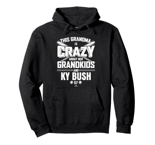 Grandma Crazy Ky Bush Chicago Baseball Hoodie - Unique Graphic Men Women - T-Shirt, Sweatshirt, Hoodie