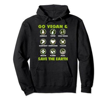 Go Vegan Save Earth Peace Love Vegan Hoodie - Fun Novelty Design Men Women - T-Shirt, Sweatshirt, Hoodie
