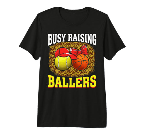 Busy Raising Ballers Tennis Basketball T-Shirt - Streetwear Style Unisex - T-Shirt, Sweatshirt, Hoodie