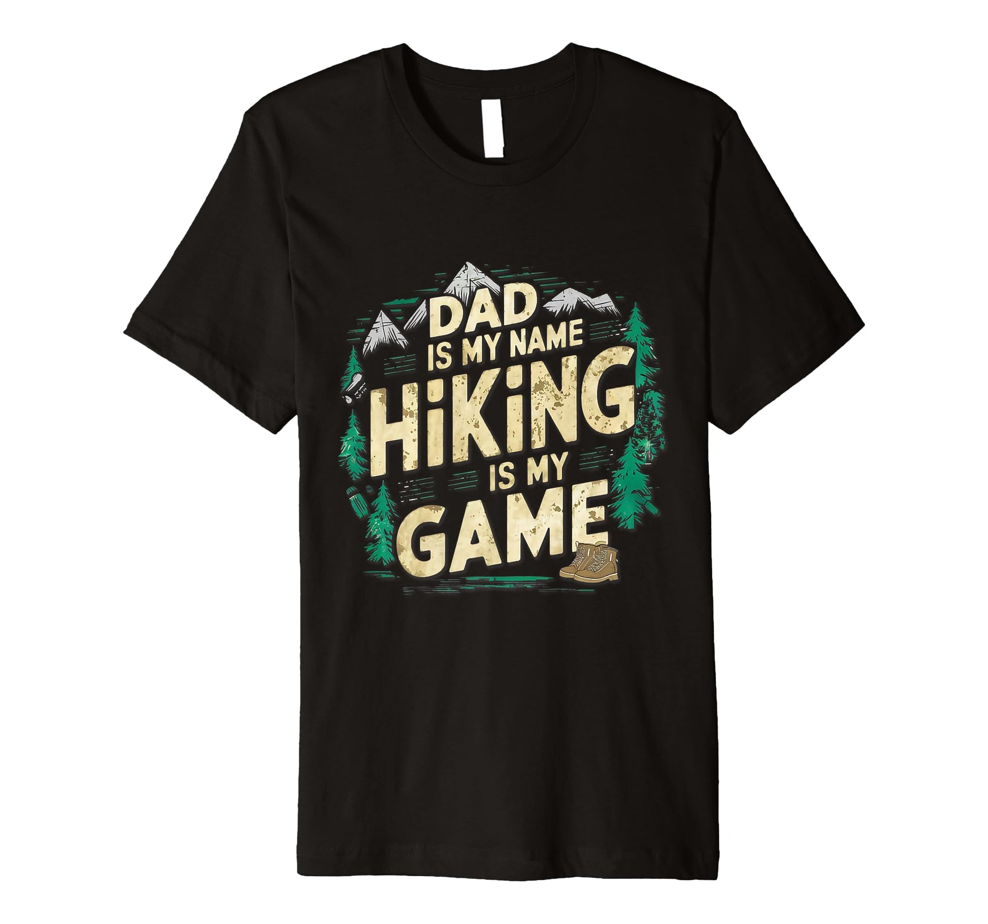 Dad Is My Name Hiking Is My Game T-Shirt - Minimalist Print Men Women - T-Shirt, Sweatshirt, Hoodie