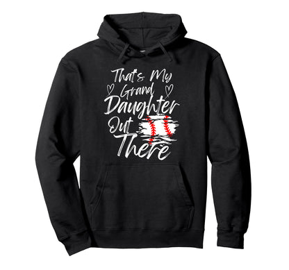 Thats My Granddaughter Out There Baseball Hoodie - Trendy Graphic Unisex - T-Shirt, Sweatshirt, Hoodie