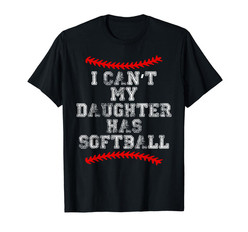 I Cant My Daughter Has Softball T-Shirt - Minimalist Print Men Women - T-Shirt, Sweatshirt, Hoodie