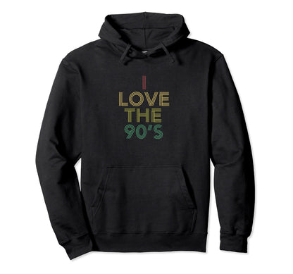 I Love 90S Distressed 70S Hoodie - Graphic Print Unisex - T-Shirt, Sweatshirt, Hoodie
