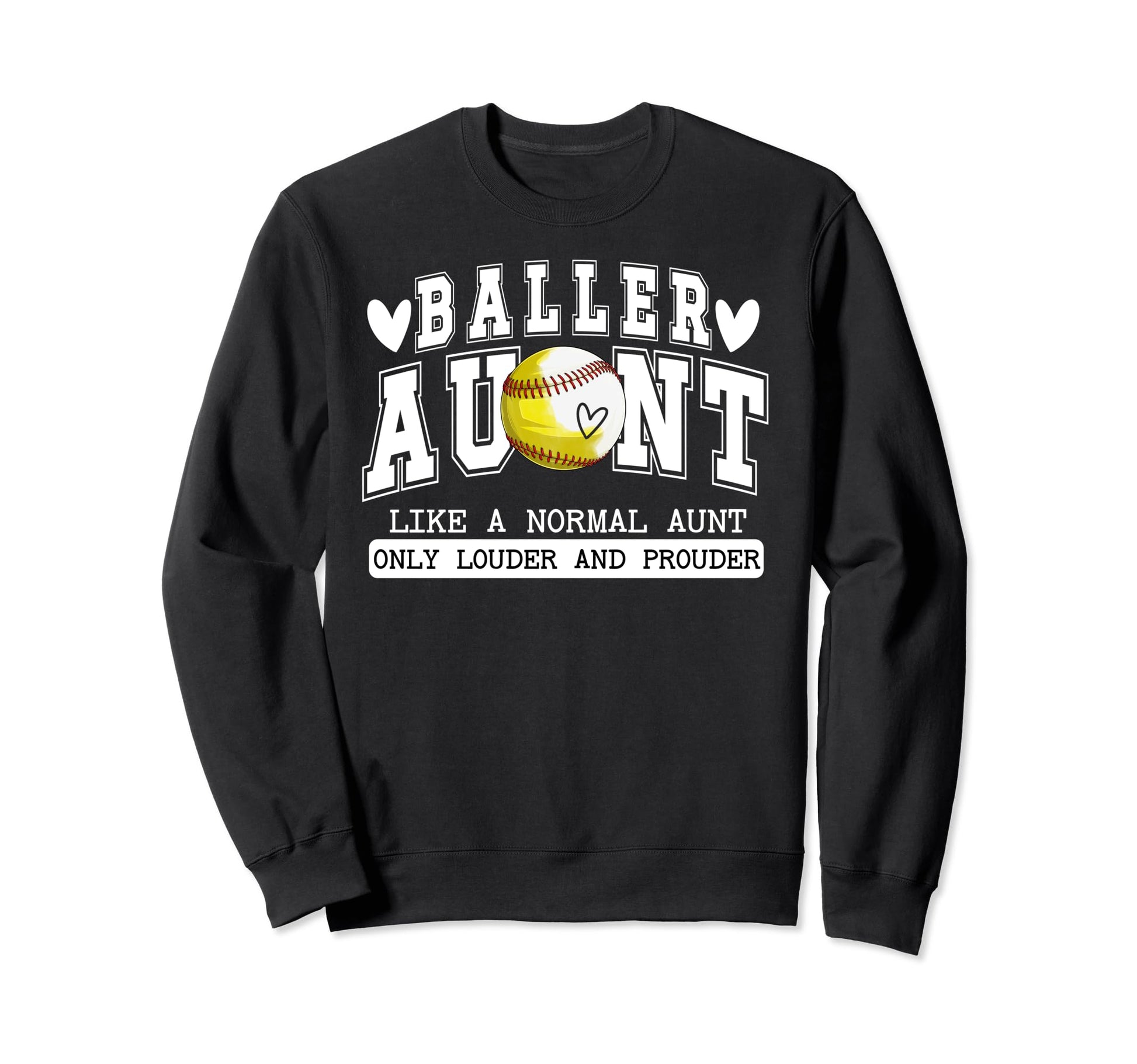 Baller Aunt Louder Prouder Sweatshirt - Streetwear Style Men Women - T-Shirt, Sweatshirt, Hoodie