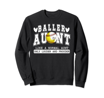Baller Aunt Louder Prouder Sweatshirt - Streetwear Style Men Women - T-Shirt, Sweatshirt, Hoodie