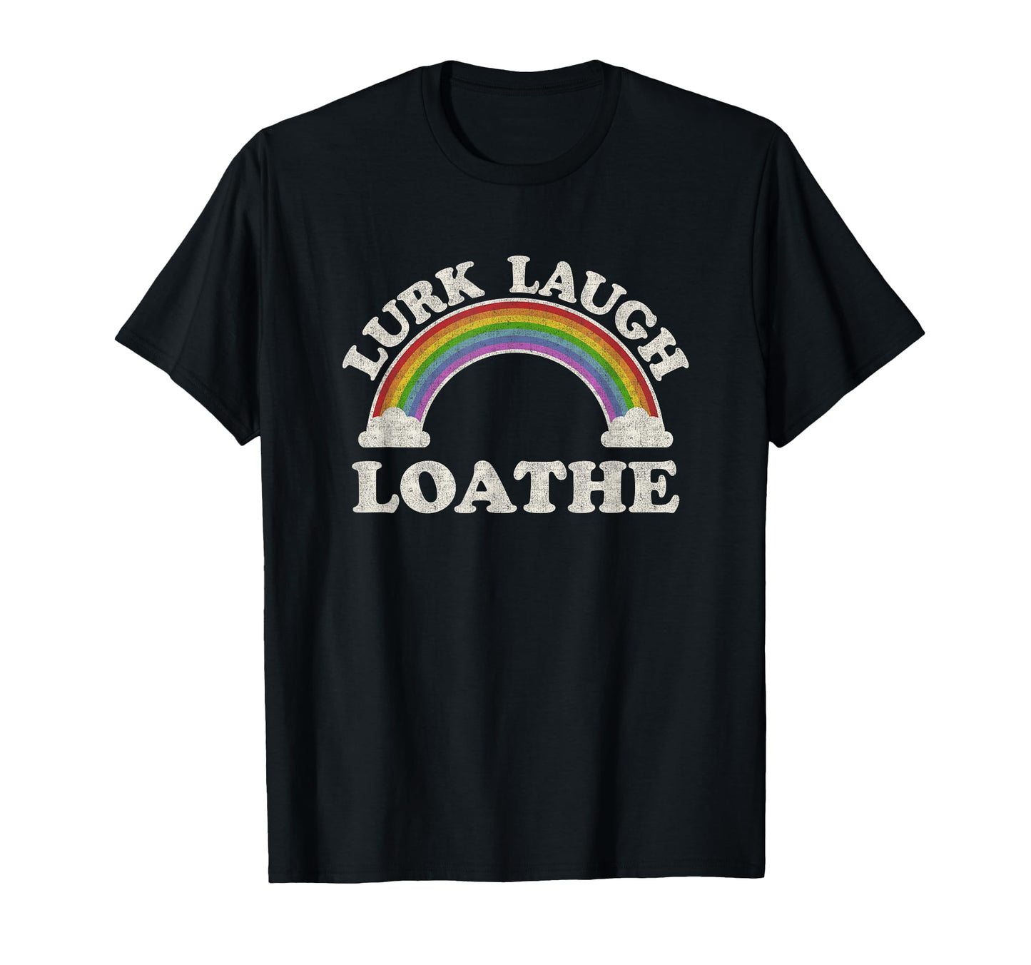 Lurk Laugh Loathe Funny Goth Gothic T-Shirt - Custom Art Print Men Women - T-Shirt, Sweatshirt, Hoodie