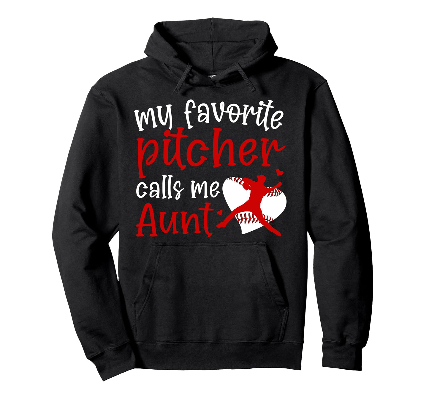 My Favorite Baseball Pitcher Aunt Hoodie - Aesthetic Graphic for Adults - T-Shirt, Sweatshirt, Hoodie