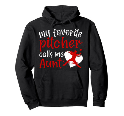 My Favorite Baseball Pitcher Aunt Hoodie - Aesthetic Graphic for Adults - T-Shirt, Sweatshirt, Hoodie