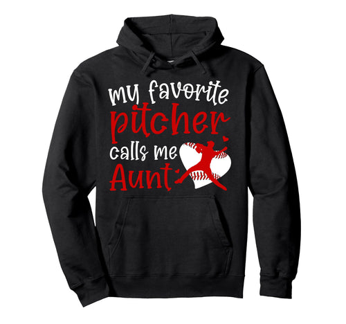 My Favorite Baseball Pitcher Aunt Hoodie - Aesthetic Graphic for Adults - T-Shirt, Sweatshirt, Hoodie