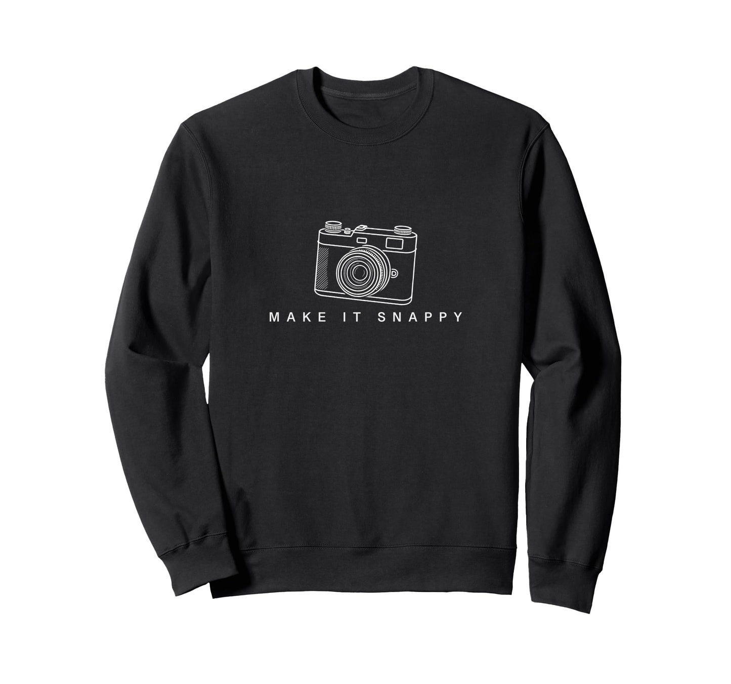 Make It Snappy Camera Sweatshirt - Casual Everyday Wear Men Women - T-Shirt, Sweatshirt, Hoodie