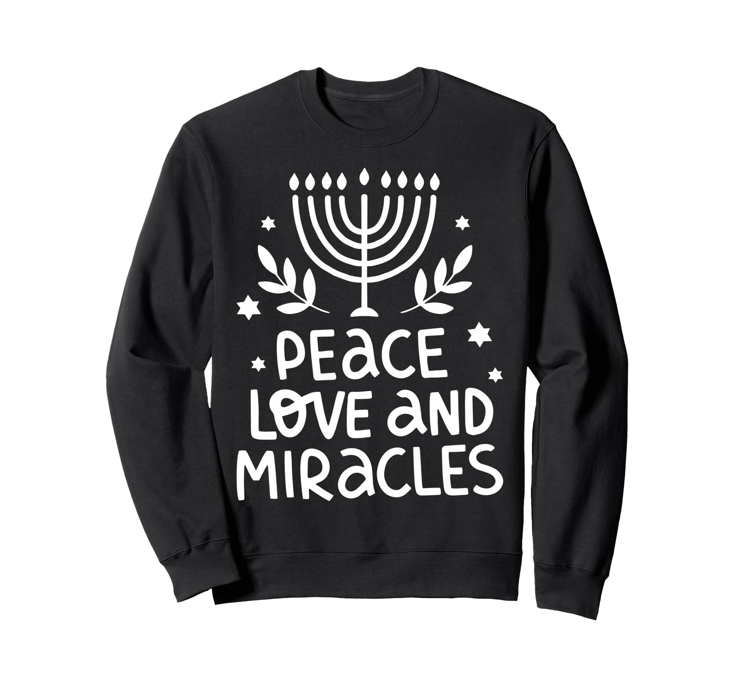 Peace Love And Miracles Hanukkah Sweatshirt - Trendy Graphic Men Women - T-Shirt, Sweatshirt, Hoodie