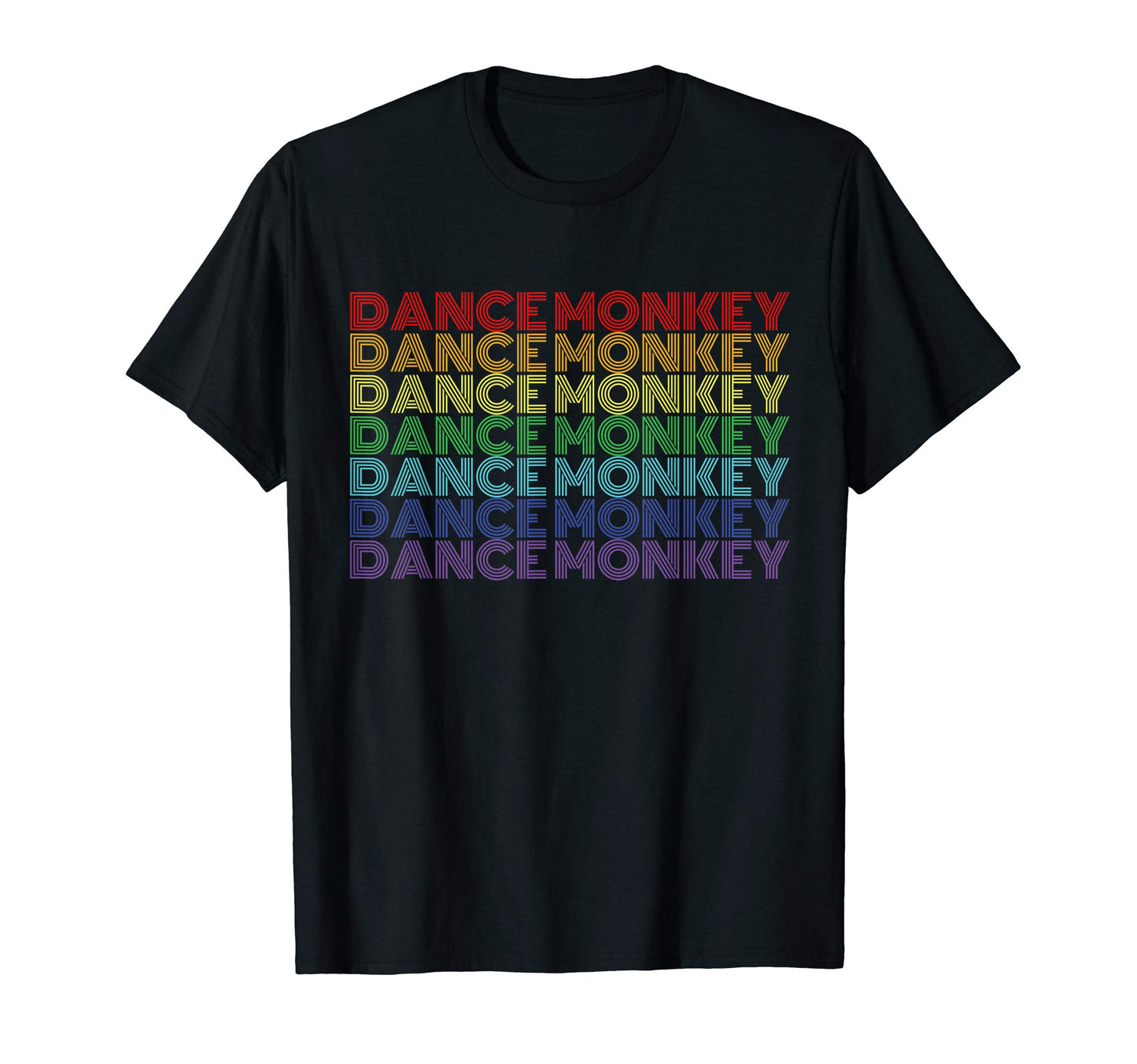 Dance Monkey Rainbow Color Text Gift T-Shirt - Aesthetic Graphic Men Women - T-Shirt, Sweatshirt, Hoodie