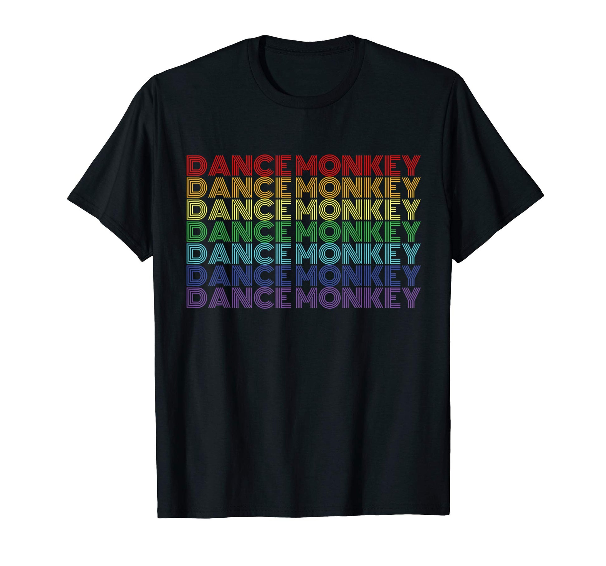 Dance Monkey Rainbow Color Text Gift T-Shirt - Aesthetic Graphic Men Women - T-Shirt, Sweatshirt, Hoodie